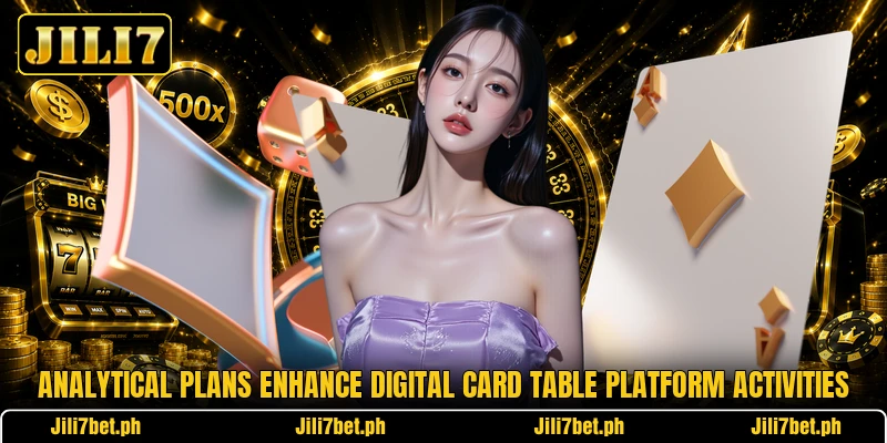 Analytical plans enhance digital card table platform activities Analytical plans enhance digital card table platform activities