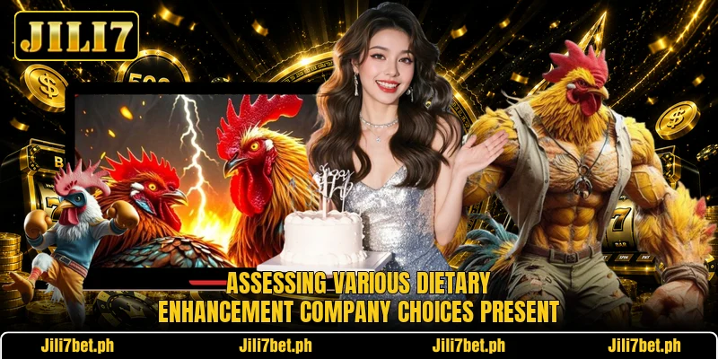 Assessing various dietary enhancement company choices present Assessing various dietary enhancement company choices present