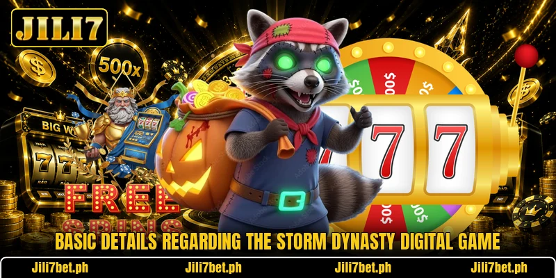Basic details regarding the Storm Dynasty digital game Basic details regarding the Storm Dynasty digital game