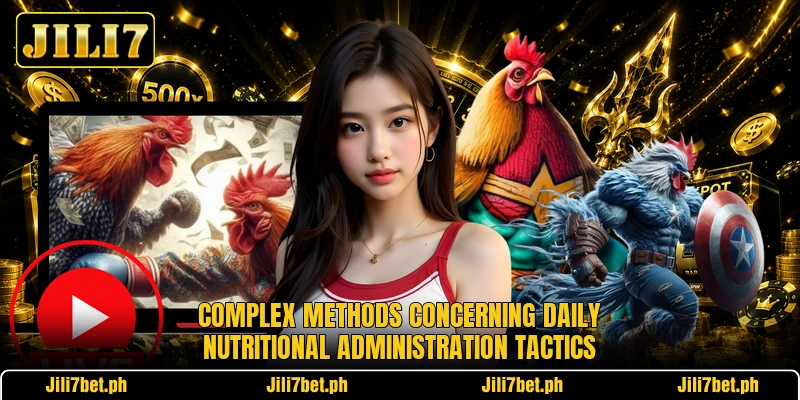 Complex methods concerning daily nutritional administration tactics Complex methods concerning daily nutritional administration tactics