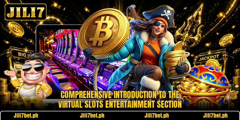Comprehensive introduction to the virtual slots entertainment section Comprehensive introduction to the virtual slots entertainment section