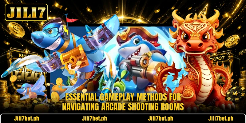 Essential gameplay methods for navigating arcade shooting rooms Essential gameplay methods for navigating arcade shooting rooms