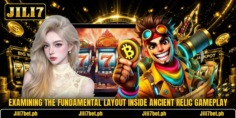 Examining the fundamental layout inside Ancient Relic gameplay Examining the fundamental layout inside Ancient Relic gameplay