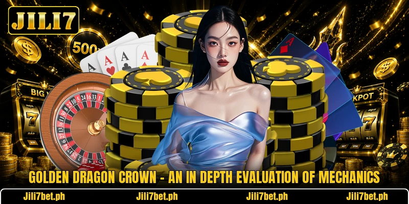 Golden Dragon Crown - An In Depth Evaluation Of Mechanics Golden Dragon Crown - An In Depth Evaluation Of Mechanics