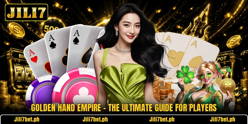 Golden Hand Empire - The Ultimate Guide For Players Golden Hand Empire - The Ultimate Guide For Players