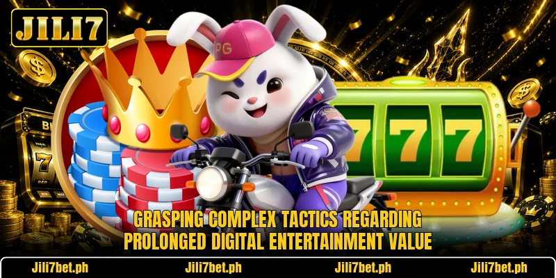 Grasping complex tactics regarding prolonged digital entertainment value Grasping complex tactics regarding prolonged digital entertainment value