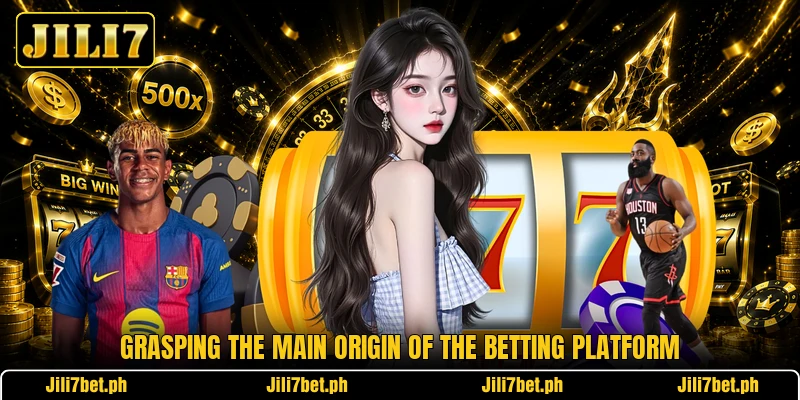 Grasping the main origin of the betting platform Grasping the main origin of the betting platform