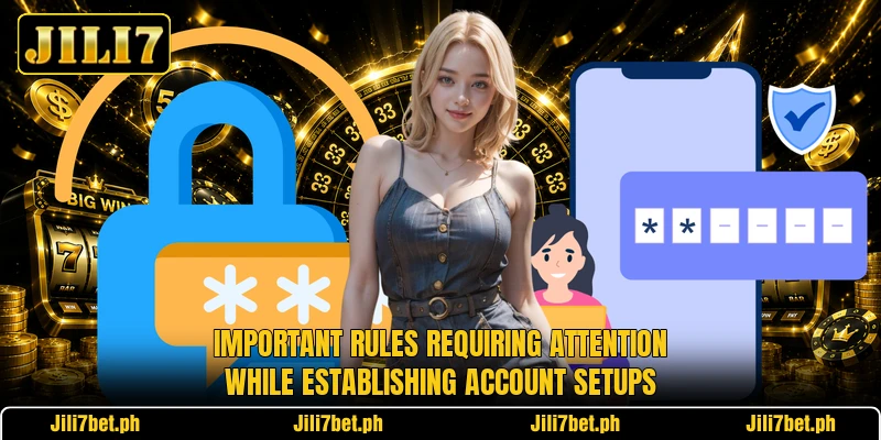 Important rules requiring attention while establishing account setups Important rules requiring attention while establishing account setups