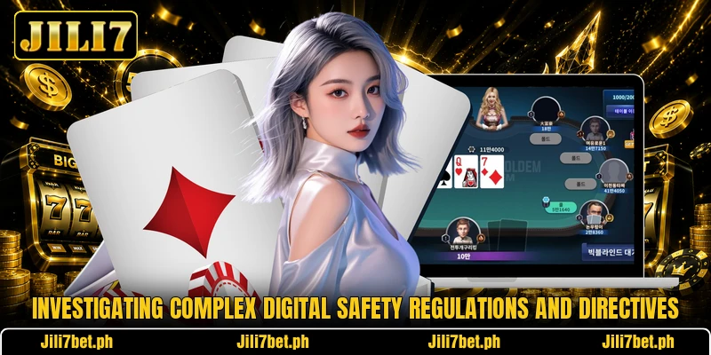 Investigating complex digital safety regulations and directives Investigating complex digital safety regulations and directives