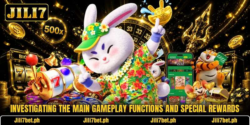 Investigating the main gameplay functions and special rewards Investigating the main gameplay functions and special rewards