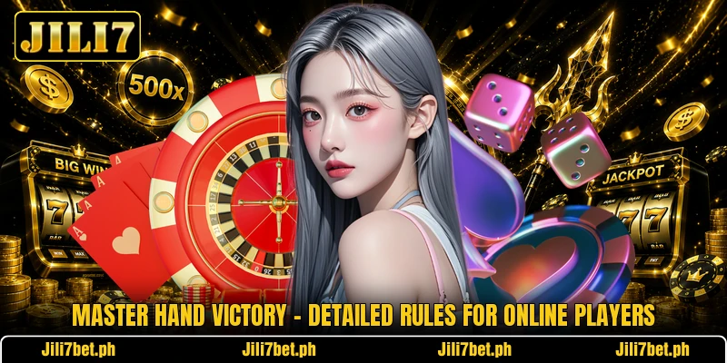 Master Hand Victory - Detailed Rules For Online Players Master Hand Victory - Detailed Rules For Online Players