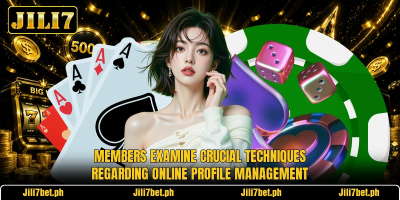 Members examine crucial techniques regarding online profile management Members examine crucial techniques regarding online profile management