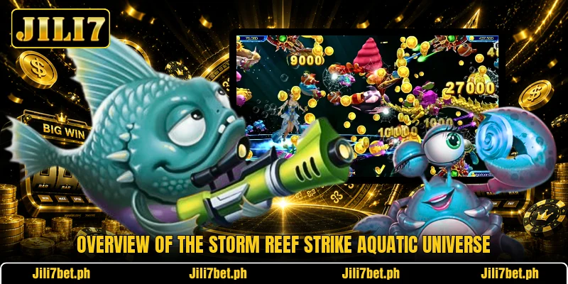 Overview of the Storm Reef Strike aquatic universe Overview of the Storm Reef Strike aquatic universe