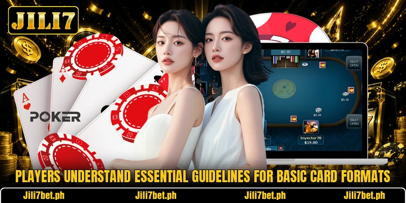 Players understand essential guidelines for basic card formats Players understand essential guidelines for basic card formats