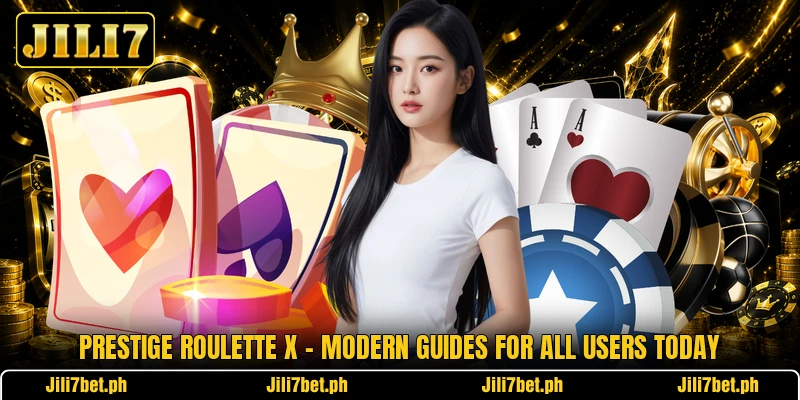 Prestige Roulette X - Modern Guides For All Users Today Prestige Roulette X - Modern Guides For All Users Today