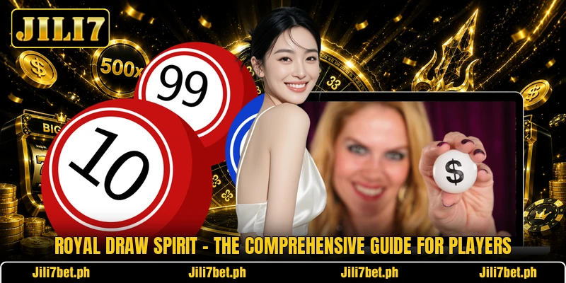 Royal Draw Spirit - The Comprehensive Guide For Players Royal Draw Spirit - The Comprehensive Guide For Players
