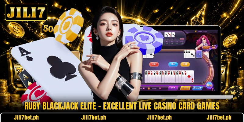 Ruby Blackjack Elite - Excellent Live Casino Card Games Ruby Blackjack Elite - Excellent Live Casino Card Games