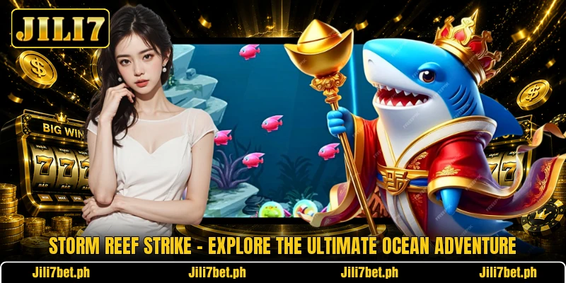 Storm Reef Strike - Explore The Ultimate Ocean Adventure Storm Reef Strike - Explore The Ultimate Ocean Adventure