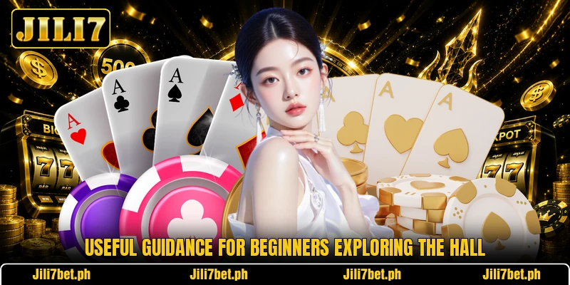 Useful guidance for beginners exploring the hall Useful guidance for beginners exploring the hall